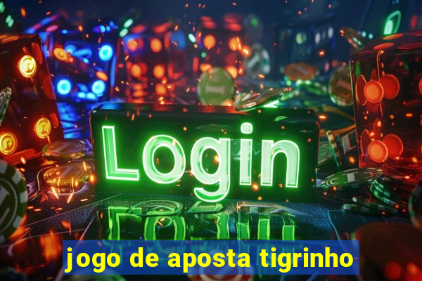 jogo de aposta tigrinho